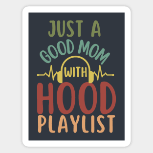 Just a good Mom with Hood Playlist-Funny Mother's Day gift Magnet